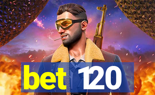 bet 120